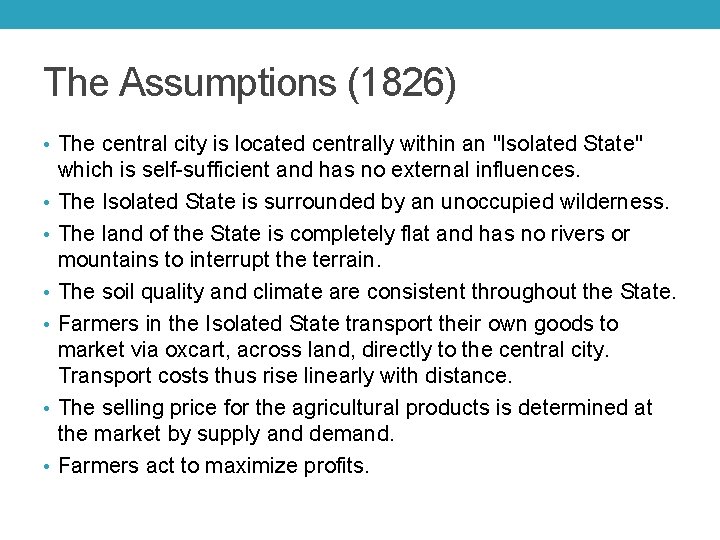 The Assumptions (1826) • The central city is located centrally within an "Isolated State" The Assumptions (1826) • The central city is located centrally within an "Isolated State"