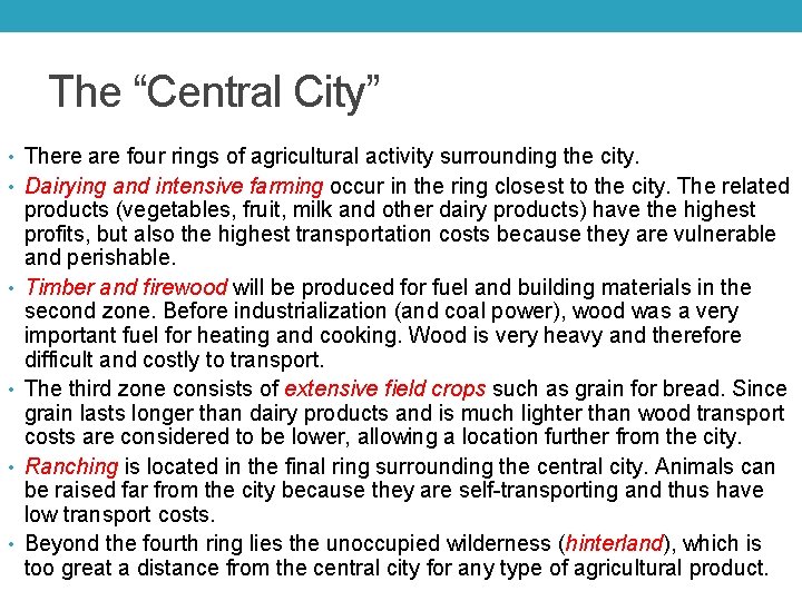 The “Central City” • There are four rings of agricultural activity surrounding the city.