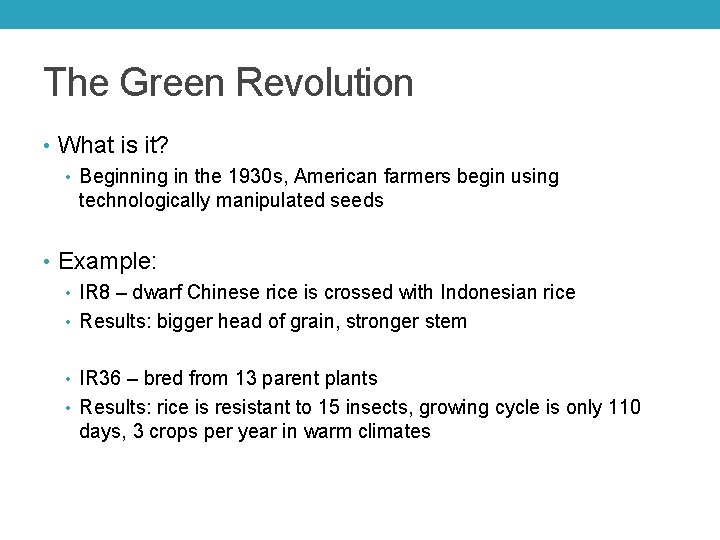 The Green Revolution • What is it? • Beginning in the 1930 s, American