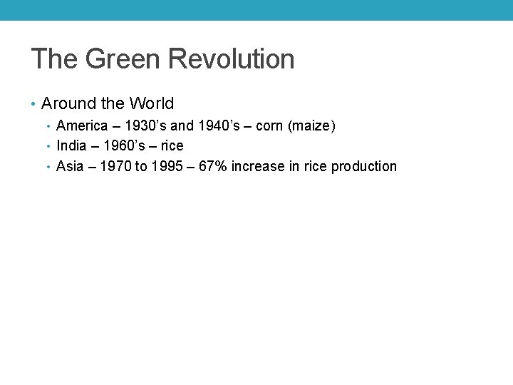 The Green Revolution • Around the World • America – 1930’s and 1940’s –