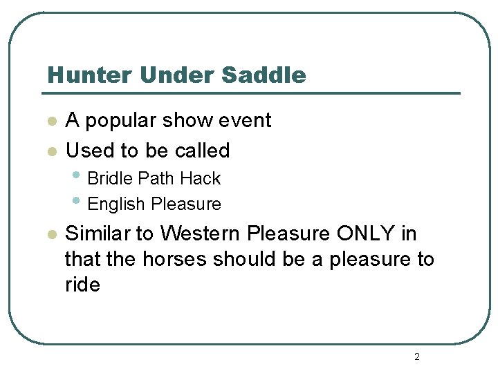 Hunter Under Saddle l l l A popular show event Used to be called