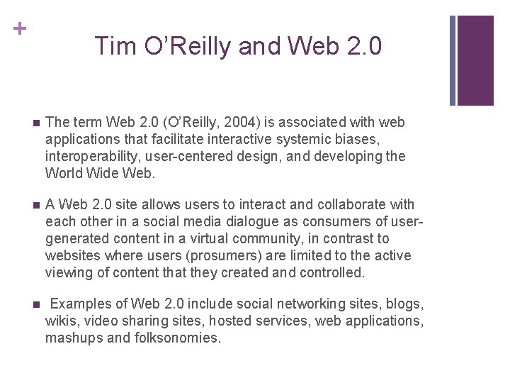+ Tim O’Reilly and Web 2. 0 n The term Web 2. 0 (O’Reilly,