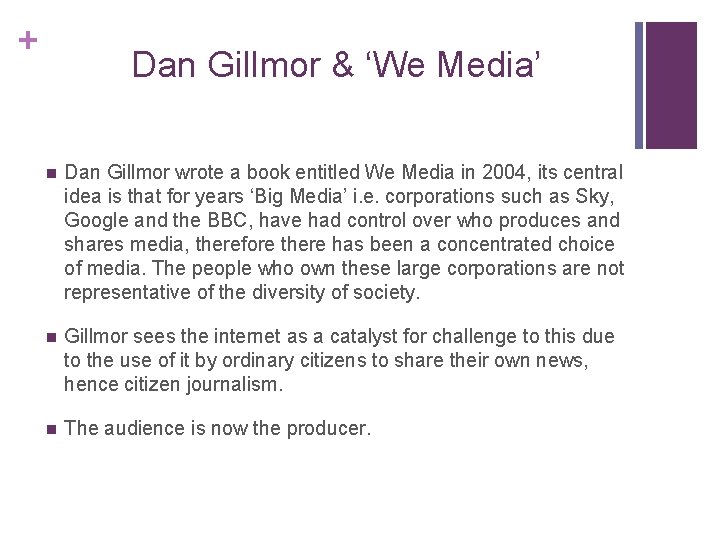 + Dan Gillmor & ‘We Media’ n Dan Gillmor wrote a book entitled We