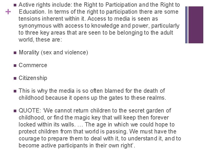 + n Active rights include: the Right to Participation and the Right to Education.