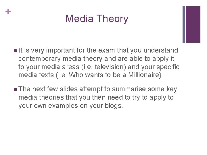 + Media Theory n It is very important for the exam that you understand
