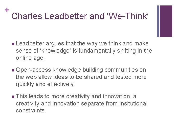 + Charles Leadbetter and ‘We-Think’ n Leadbetter argues that the way we think and