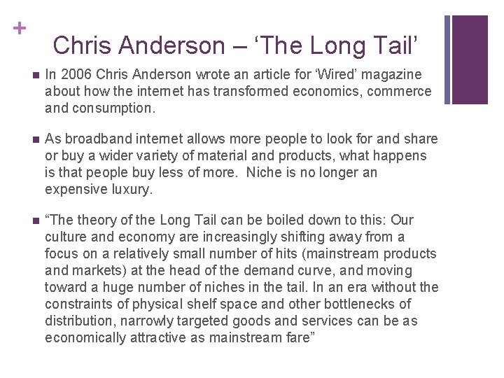 + Chris Anderson – ‘The Long Tail’ n In 2006 Chris Anderson wrote an