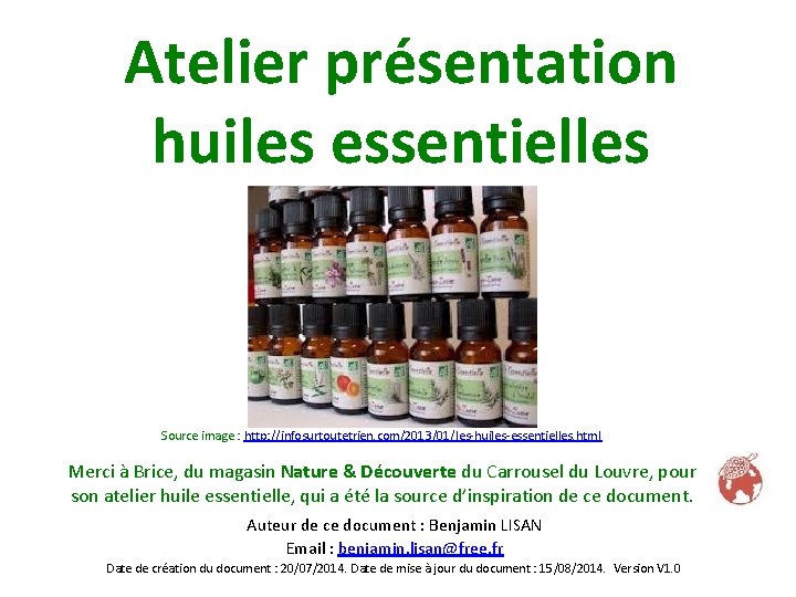 Atelier présentation huiles essentielles Source image : http: //infosurtoutetrien. com/2013/01/les-huiles-essentielles. html Merci à Brice,