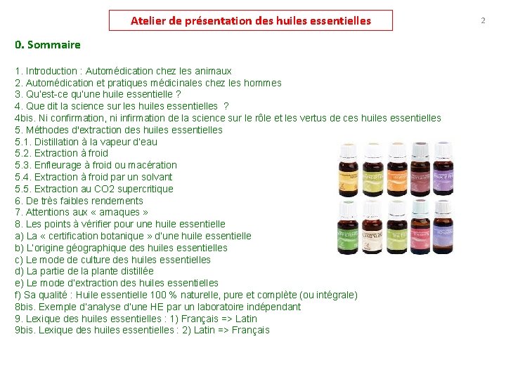 Atelier de présentation des huiles essentielles 0. Sommaire 1. Introduction : Automédication chez les
