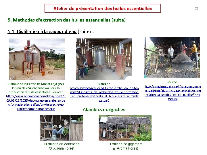 Atelier de présentation des huiles essentielles 21 5. Méthodes d'extraction des huiles essentielles (suite)