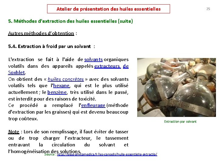 Atelier de présentation des huiles essentielles 25 5. Méthodes d'extraction des huiles essentielles (suite)