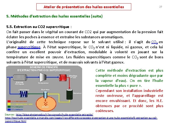 Atelier de présentation des huiles essentielles 27 5. Méthodes d'extraction des huiles essentielles (suite)