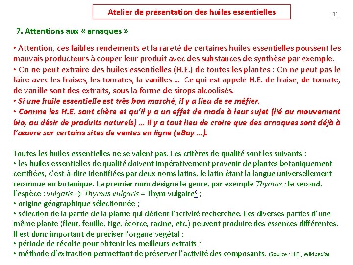 Atelier de présentation des huiles essentielles 31 7. Attentions aux « arnaques » •