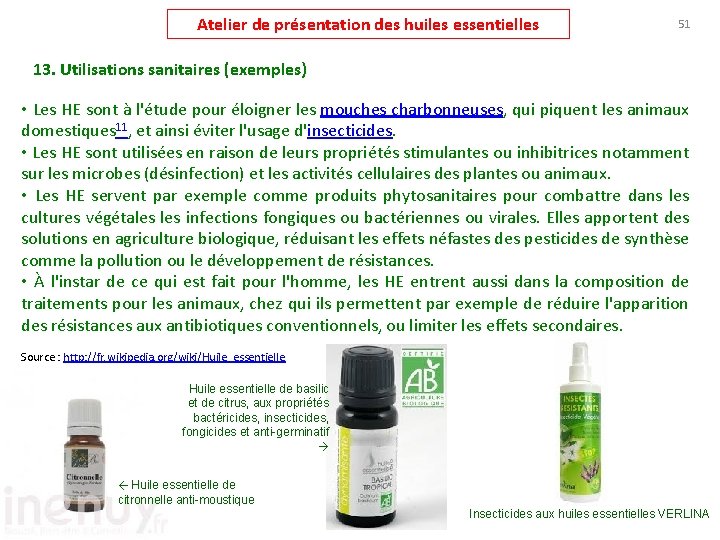 Atelier de présentation des huiles essentielles 51 13. Utilisations sanitaires (exemples) • Les HE