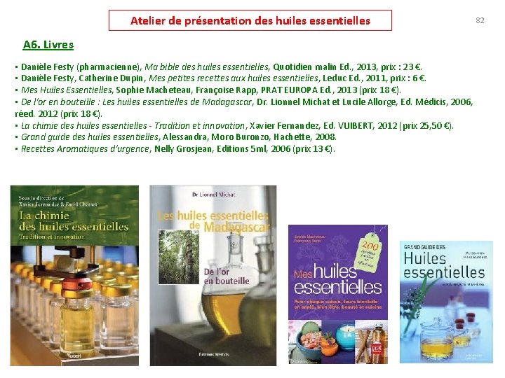 Atelier de présentation des huiles essentielles A 6. Livres • Danièle Festy (pharmacienne), Ma