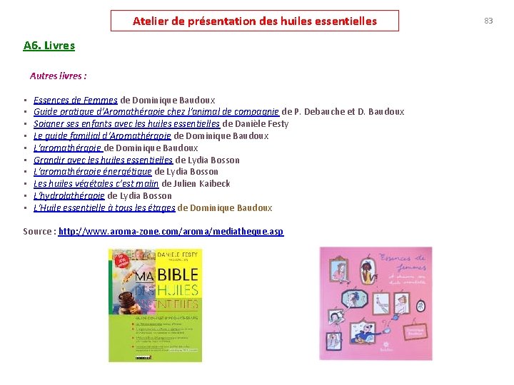 Atelier de présentation des huiles essentielles A 6. Livres Autres livres : • •