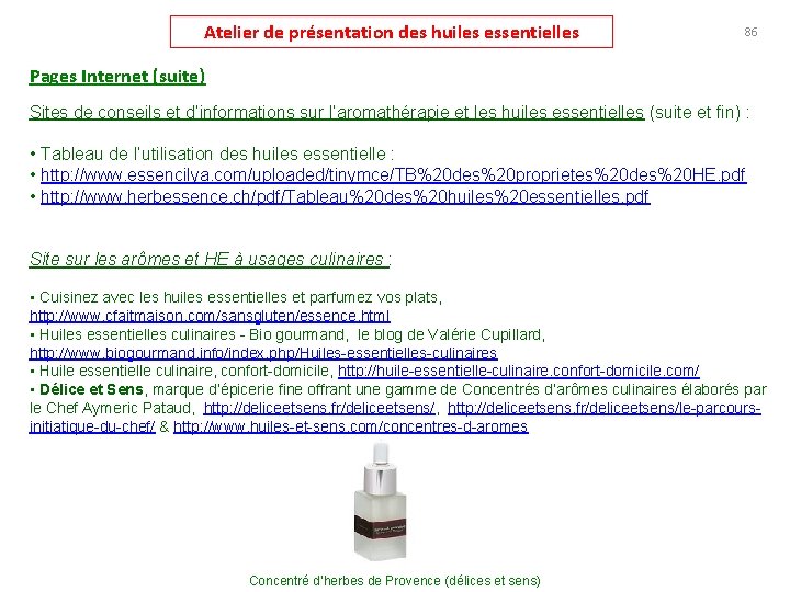 Atelier de présentation des huiles essentielles 86 Pages Internet (suite) Sites de conseils et