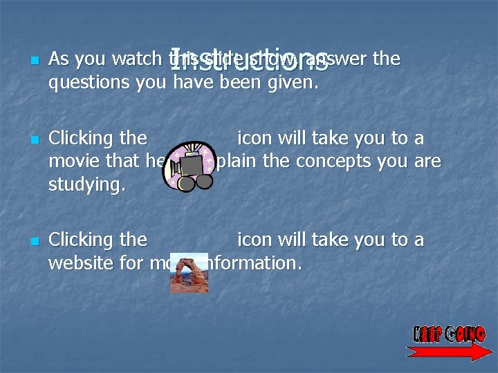 n n n As you watch this slide show, answer the Instructions questions you