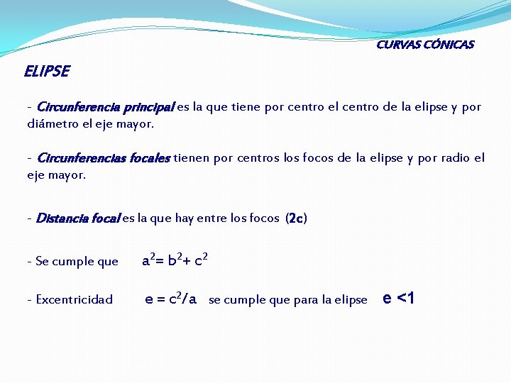 CURVAS CÓNICAS ELIPSE - Circunferencia principal es la que tiene por centro el centro