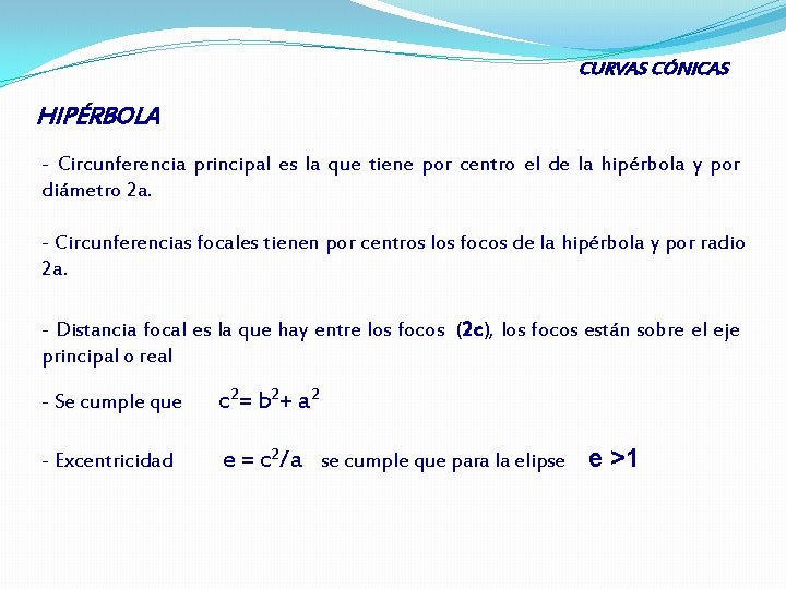 CURVAS CÓNICAS HIPÉRBOLA - Circunferencia principal es la que tiene por centro el de