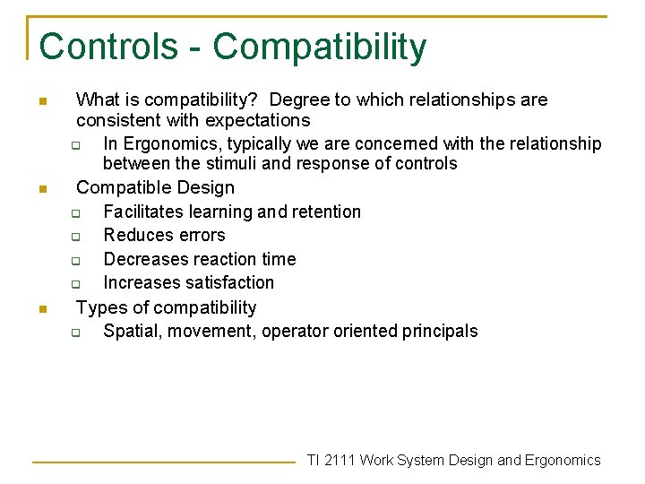 Controls - Compatibility n n n What is compatibility? Degree to which relationships are