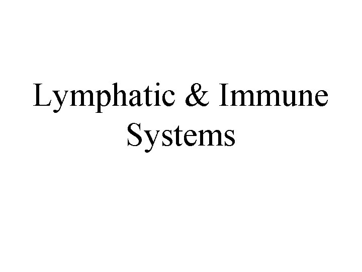 Lymphatic & Immune Systems 