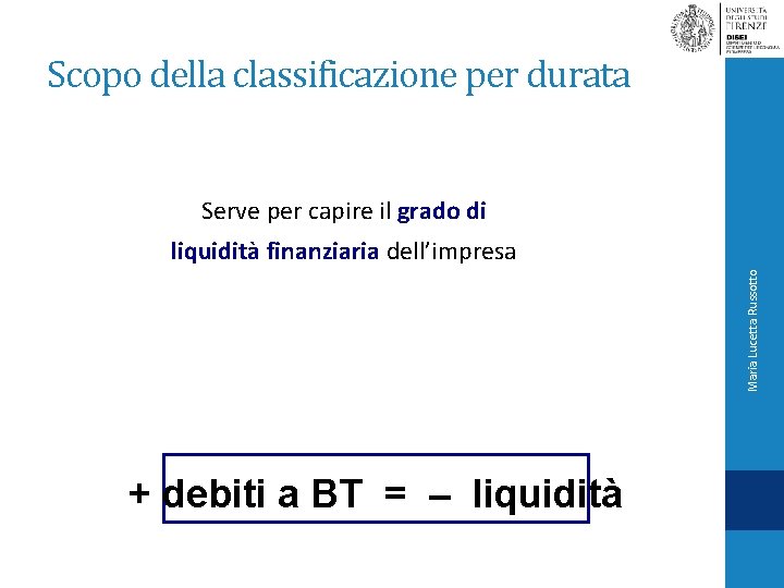 Scopo della classificazione per durata Serve per capire il grado di Maria Lucetta Russotto