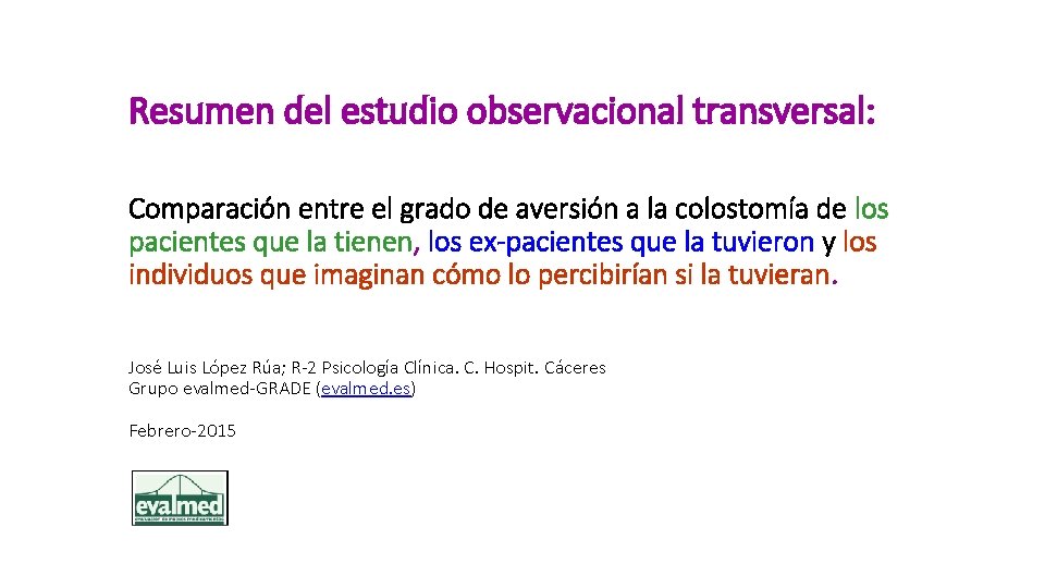 Resumen del estudio observacional transversal: Comparación entre el grado de aversión a la colostomía