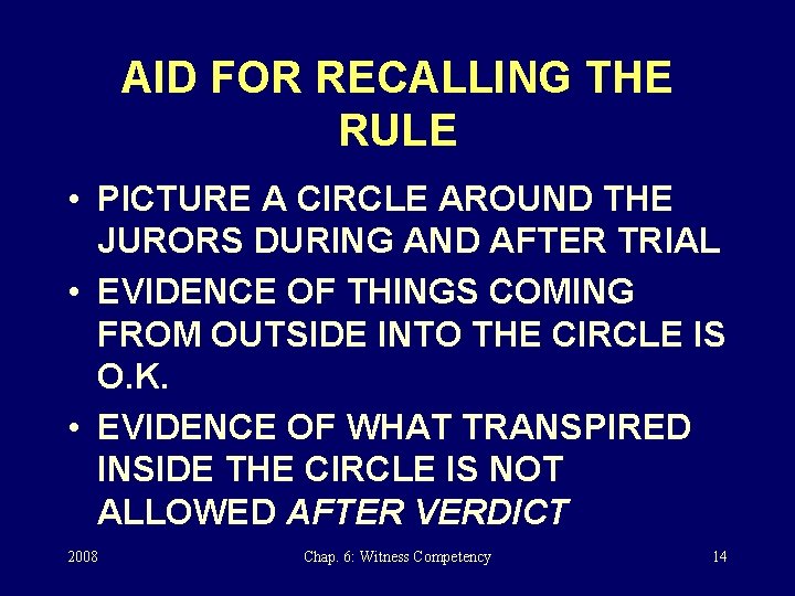 AID FOR RECALLING THE RULE • PICTURE A CIRCLE AROUND THE JURORS DURING AND