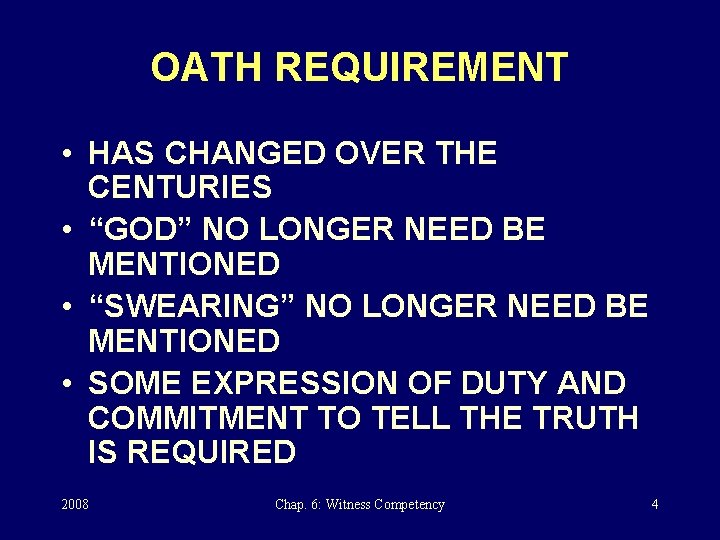 OATH REQUIREMENT • HAS CHANGED OVER THE CENTURIES • “GOD” NO LONGER NEED BE