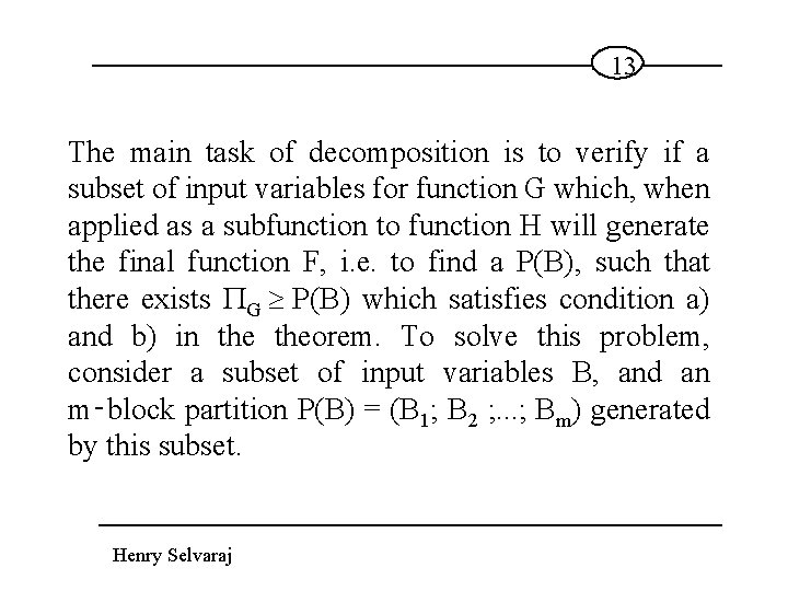 13 The main task of decomposition is to verify if a subset of input