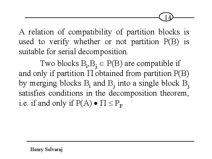 14 A relation of compatibility of partition blocks is used to verify whether or
