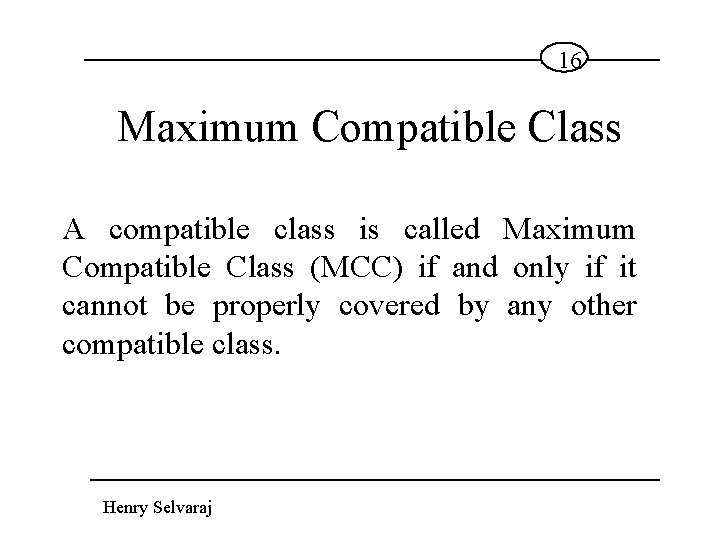 16 Maximum Compatible Class A compatible class is called Maximum Compatible Class (MCC) if