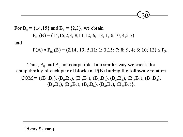 20 For B 0 = {14, 15} and B 1 = {2, 3}, we