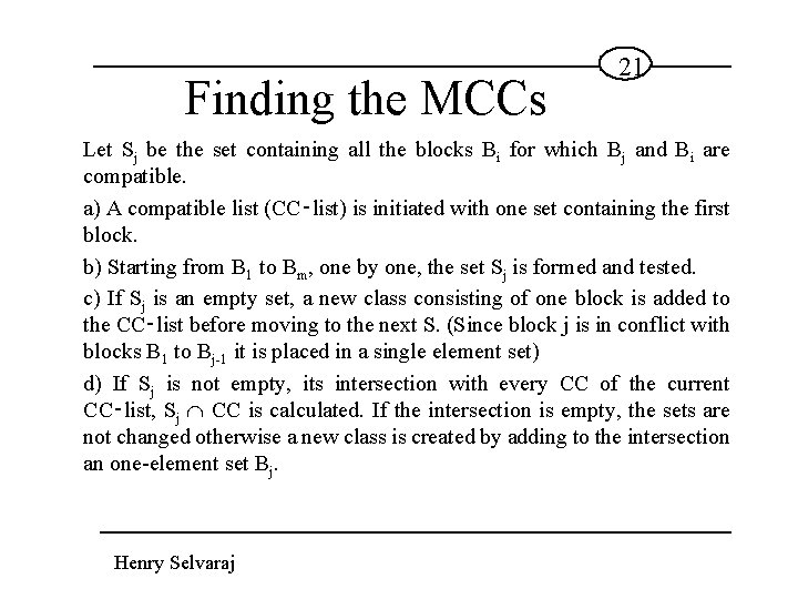 Finding the MCCs 21 Let Sj be the set containing all the blocks Bi