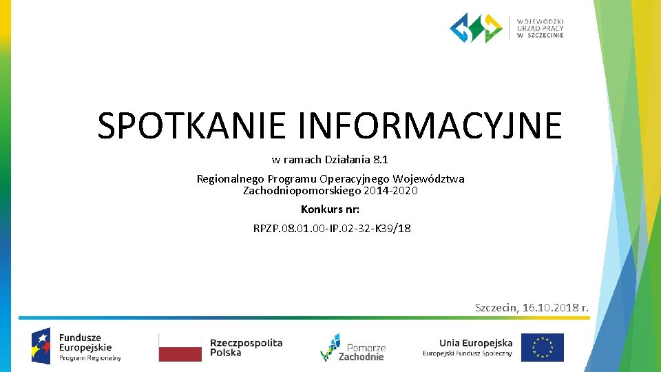 SPOTKANIE INFORMACYJNE w ramach Działania 8. 1 Regionalnego Programu Operacyjnego Województwa Zachodniopomorskiego 2014‐ 2020