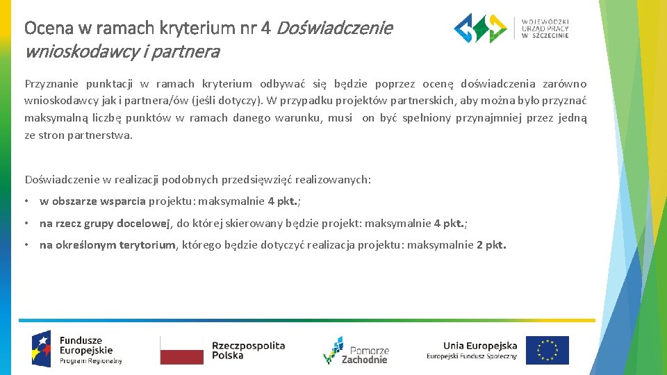 Ocena w ramach kryterium nr 4 Doświadczenie wnioskodawcy i partnera Przyznanie punktacji w ramach