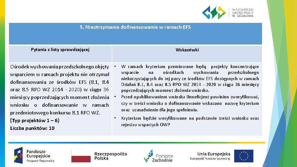 5. Nieotrzymanie dofinansowania w ramach EFS Pytania z listy sprawdzającej Wskazówki Ośrodek wychowania przedszkolnego