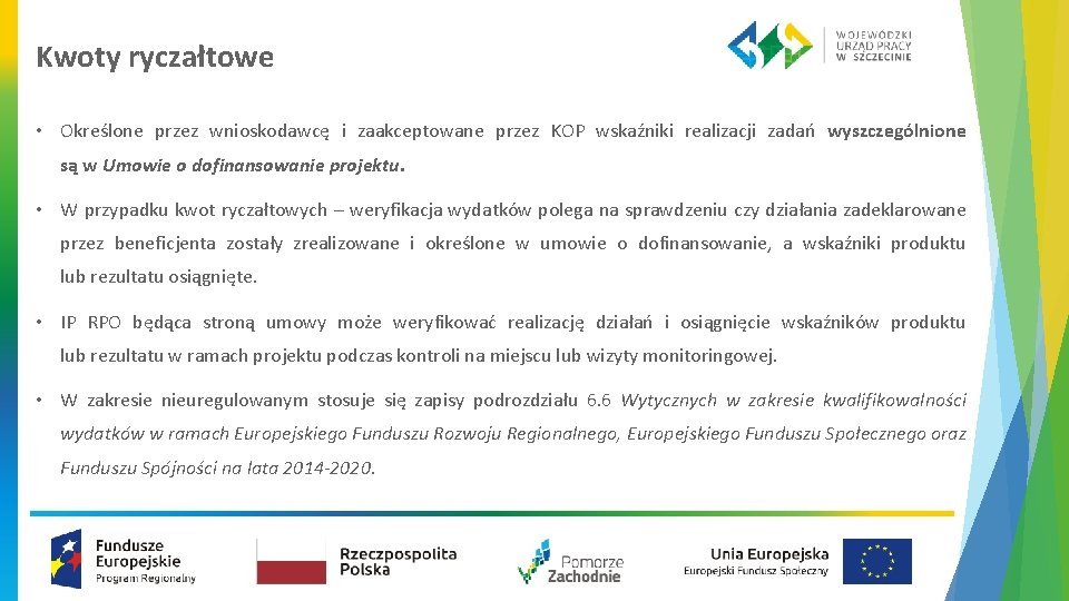 Kwoty ryczałtowe • Określone przez wnioskodawcę i zaakceptowane przez KOP wskaźniki realizacji zadań wyszczególnione