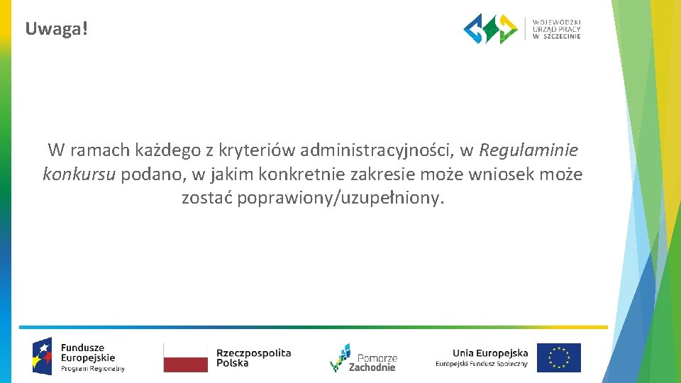 Uwaga! W ramach każdego z kryteriów administracyjności, w Regulaminie konkursu podano, w jakim konkretnie