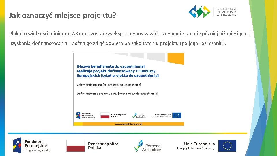 Jak oznaczyć miejsce projektu? Plakat o wielkości minimum A 3 musi zostać wyeksponowany w