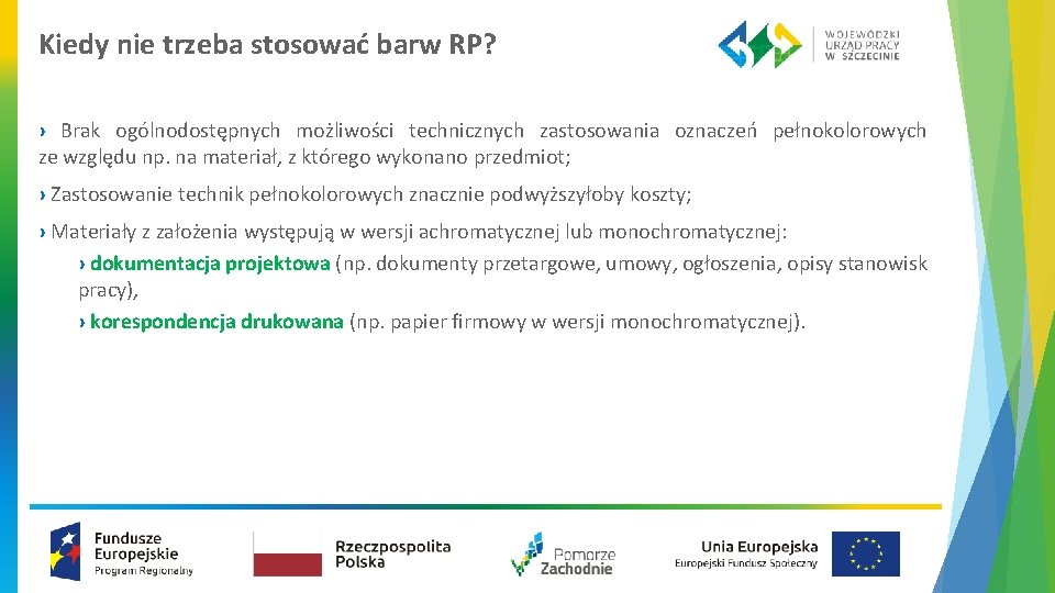 Kiedy nie trzeba stosować barw RP? › Brak ogólnodostępnych możliwości technicznych zastosowania oznaczeń pełnokolorowych