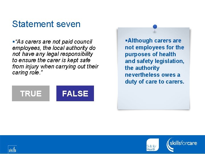 Statement seven §“As carers are not paid council employees, the local authority do not