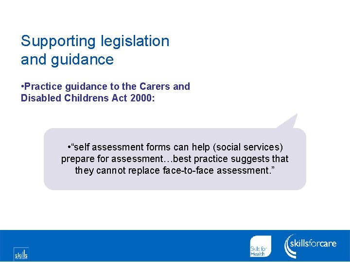Supporting legislation and guidance • Practice guidance to the Carers and Disabled Childrens Act