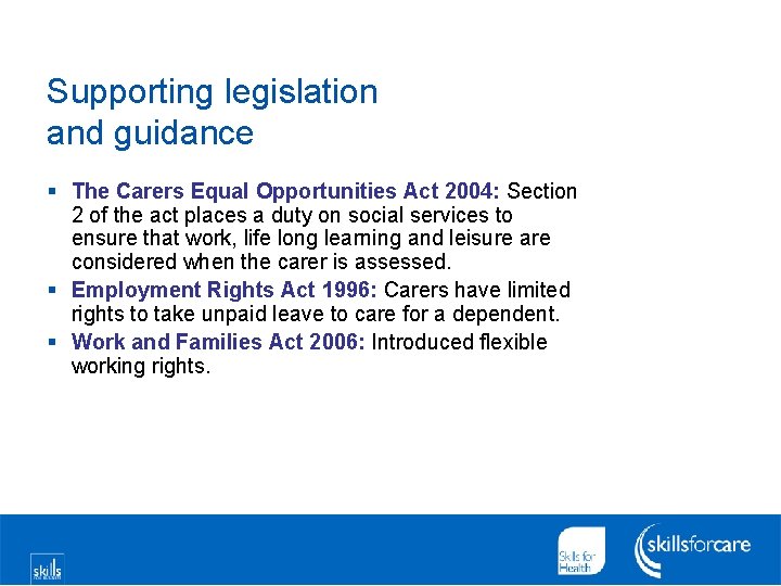 Supporting legislation and guidance § The Carers Equal Opportunities Act 2004: Section 2 of