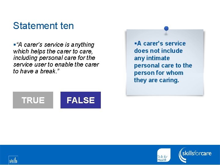 Statement ten §“A carer’s service is anything which helps the carer to care, including