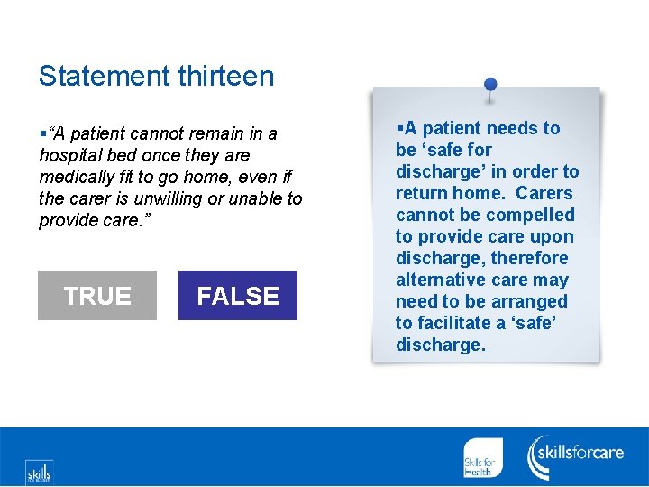 Statement thirteen §“A patient cannot remain in a hospital bed once they are medically