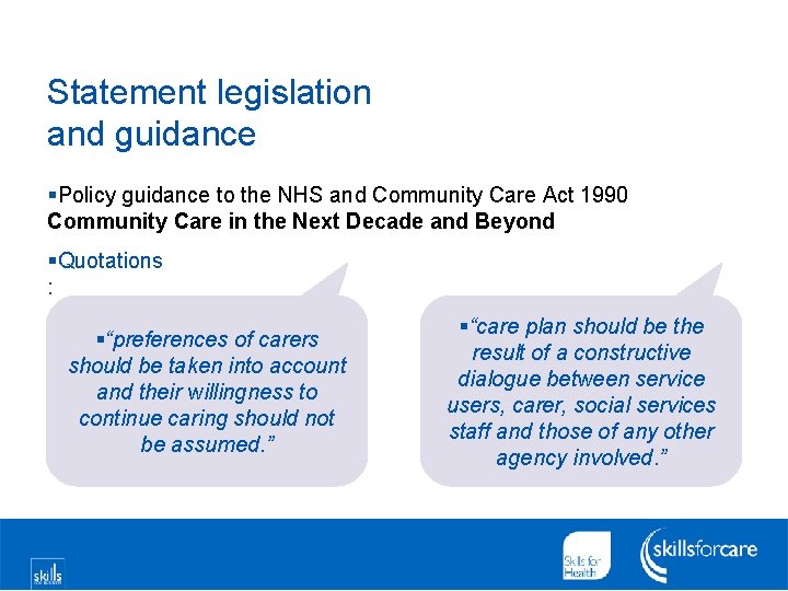 Statement legislation and guidance §Policy guidance to the NHS and Community Care Act 1990