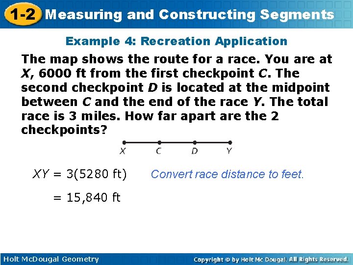 1 -2 Measuring and Constructing Segments Example 4: Recreation Application The map shows the