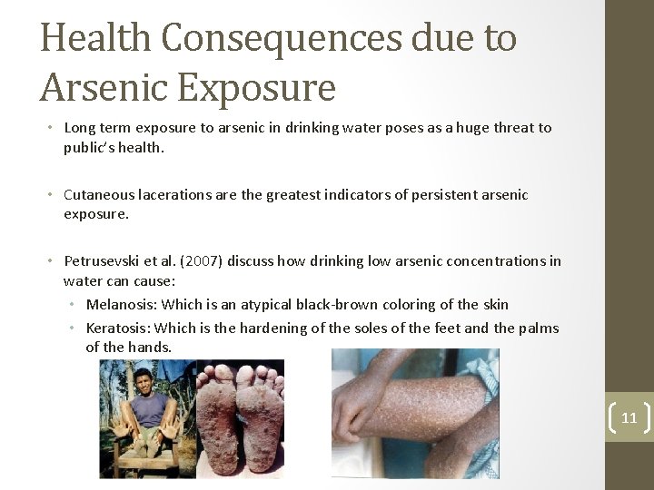 Health Consequences due to Arsenic Exposure • Long term exposure to arsenic in drinking